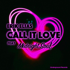 Обложка для Erik Elias feat. Midnight Soul - Call It Love