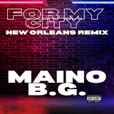 Обложка для Maino, B.G. - For My City (New Orleans Remix)