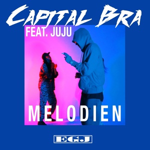 Обложка для BUSHIDO - Capital Bra feat. Juju - Melodien (prod. The Cratez)