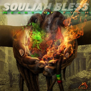 Обложка для Souljah Bless - Heart of FYAH