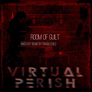 Обложка для Virtual Perish feat. Preraphaelite - Room Of Guilt