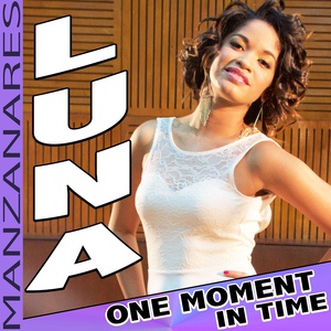 Обложка для Luna Manzanares - One Moment in Time