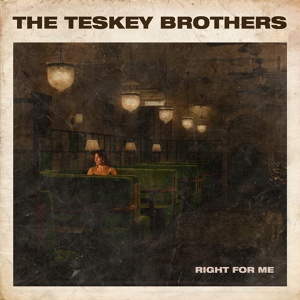 Обложка для The Teskey Brothers - Right For Me