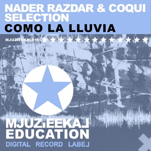Обложка для Nader Razdar, Coqui Selection - Como La Lluvia