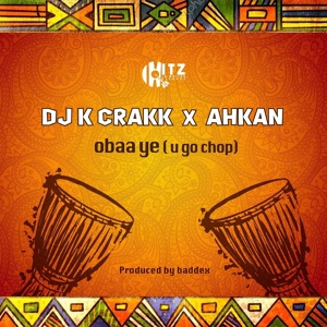 Обложка для Dj K Crakk, Ahkan - Obaa Ye (U Go Chop)