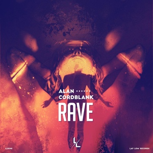 Обложка для Alan & CordBlank - Rave (Original Mix)