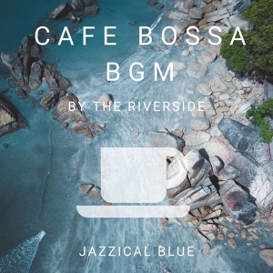 Обложка для Jazzical Blue - Caboclo Water Course