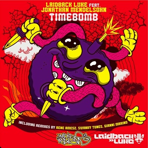 Обложка для Laidback Luke feat. Jonathan Mendelsohn - Timebomb (Swanky Tunes Remix)