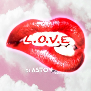 Обложка для DJ Aston feat. Ms Swaby - L.O.V.E