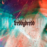 Обложка для fredbydredd - Don't feeling love