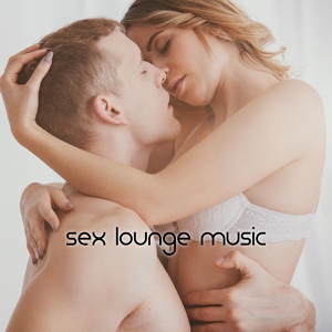 Обложка для Sexy Chillout Music Specialists - Sensual Lounge