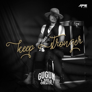 Обложка для Gugun Blues Shelter - Keep Stronger