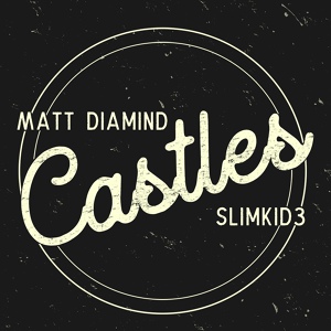 Обложка для Matt Diamind, Slimkid 3 - Castles