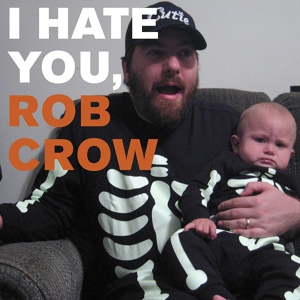 Обложка для Rob Crow - I Hate You, Rob Crow (single version)