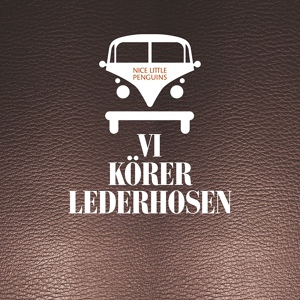 Обложка для Nice Little Penguins - Vi Körer Lederhosen