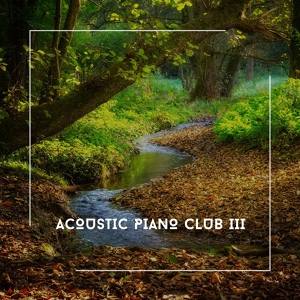 Обложка для Acoustic Piano Club - Chill Out Sundown