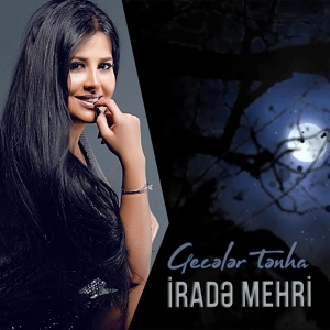 Обложка для Irade Mehri - Geceler Tenha