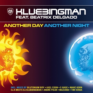 Обложка для DJ Klubbingman Feat. Beatrix Delgado - Another Day - Another Night (Maziano Remix)