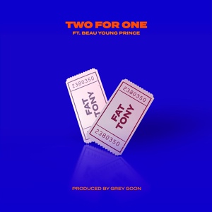 Обложка для Fat Tony, Beau Young Prince - Two For One (feat. Beau Young Prince)