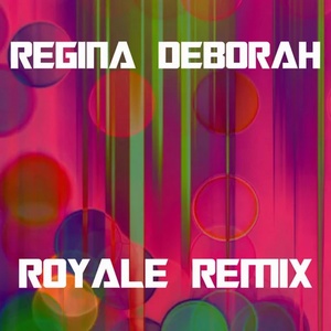 Обложка для Regina Deborah - Royale Remix