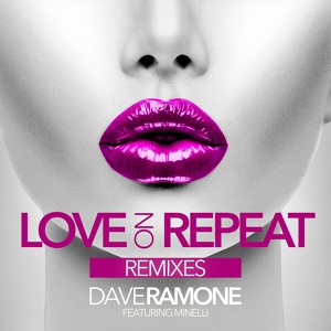 Обложка для Dave Ramone feat. Minelli - Love on Repeat (feat. Minelli) [Festival Instrumental Mix]