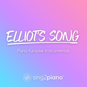 Обложка для Sing2Piano - Elliot's Song (Higher Key) [Originally Performed by Dominic Fike & Zendaya]