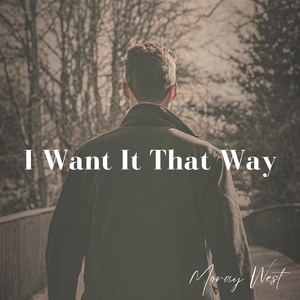 Обложка для Moray West - I Want It That Way