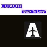 Обложка для Luxor - Back to Love (Luca Cassani Club Mix)