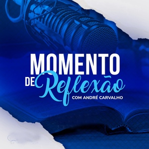 Обложка для Rádio Maranata Fm - Momento de Reflexão André Carvalho, Ep. 154