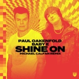 Обложка для Paul Oakenfold feat. Baby E, Michael Calfan - Shine On
