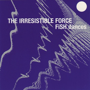 Обложка для The Irresistible Force - Nepalese Fish Dances