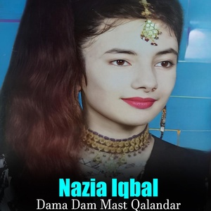 Обложка для Nazia Iqbal - Dama Dam Mast Qalandar