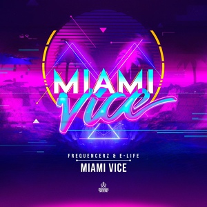 Обложка для Frequencerz, E-Life - Miami Vice