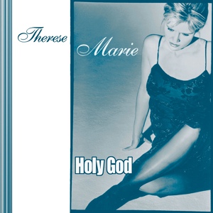 Обложка для Therese-Marie - Holy God