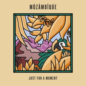 Обложка для MÒZÂMBÎQÚE - Just for a Moment