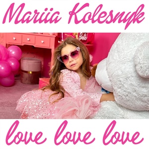 Обложка для MARIIA KOLESNYK - Love Love Love