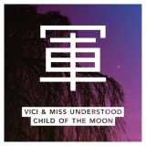 Обложка для Vici, Miss Understood - Child Of The Moon