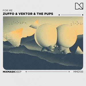 Обложка для Zuffo, Vektor, The Pups - For Me