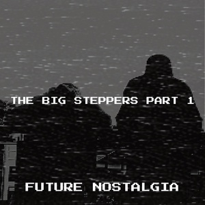 Обложка для Future Nostalgia - The Big Steppers, Pt. 1