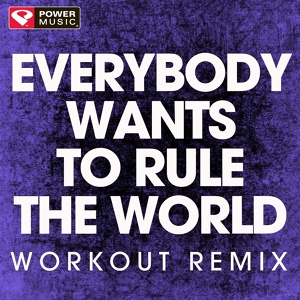 Обложка для Power Music Workout - Everybody Wants to Rule the World