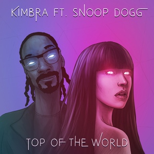 Обложка для Kimbra feat. Snoop Dogg - Top of the World (feat. Snoop Dogg)