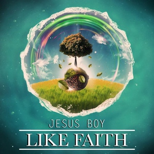 Обложка для Jesus Boy - Like Faith