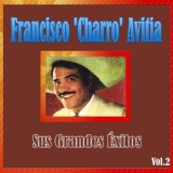 Обложка для Francisco 'Charro' Avitia - Amanecí En Tus Brazos