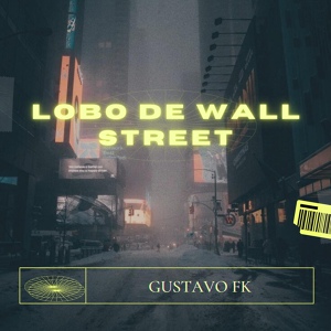Обложка для Gustavo FK - Lobo de Wall Street