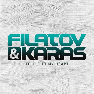 Обложка для Filatov & Karas - Tell It to My Heart