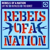Обложка для LNY TNZ & Ruthless & The Kemist - Rebels Of A Nation