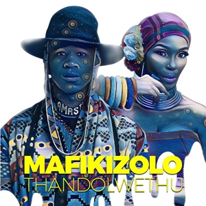 Обложка для Mafikizolo - Thandolwethu