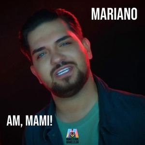 Обложка для Mariano, Ministerul Manelelor - Am, mami