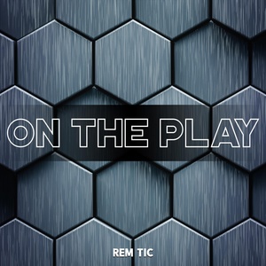 Обложка для Rem Tic - On The Play