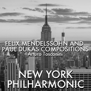 Обложка для New York Philharmonic, Arturo Toscanini - L'apprenti sorcier
